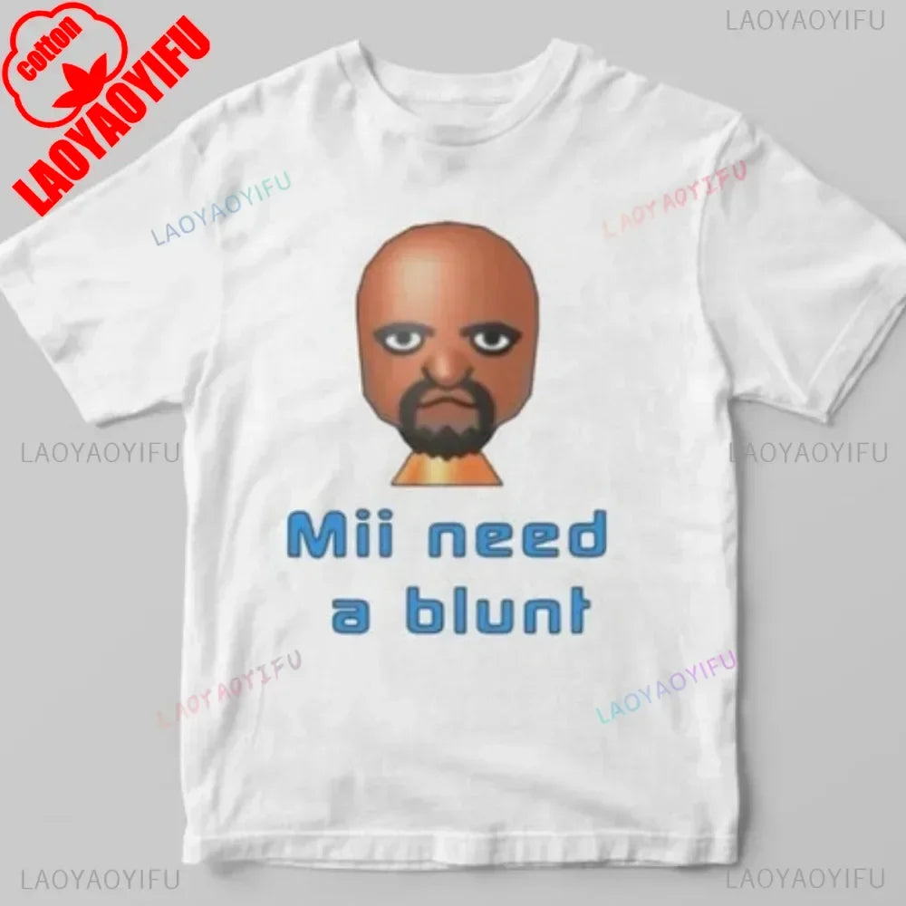 Mii Need A Blunt Retro Shirt Inappropriate Tees Dank Meme Shirt Funny Meme Clothes Round Neck Short-sleeve Simple Style