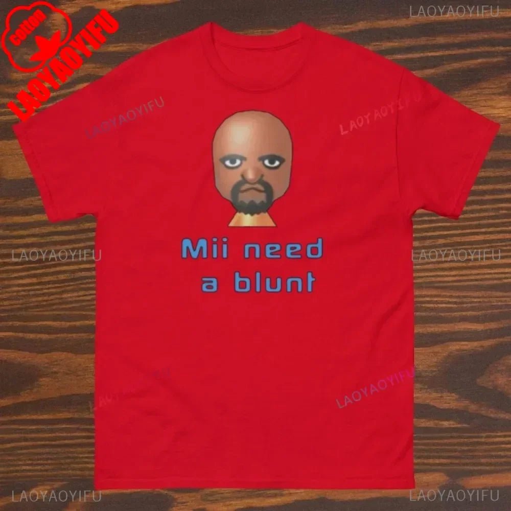 Mii Need A Blunt Retro Shirt Inappropriate Tees Dank Meme Shirt Funny Meme Clothes Round Neck Short-sleeve Simple Style - STAND OUT FLEXSARAH