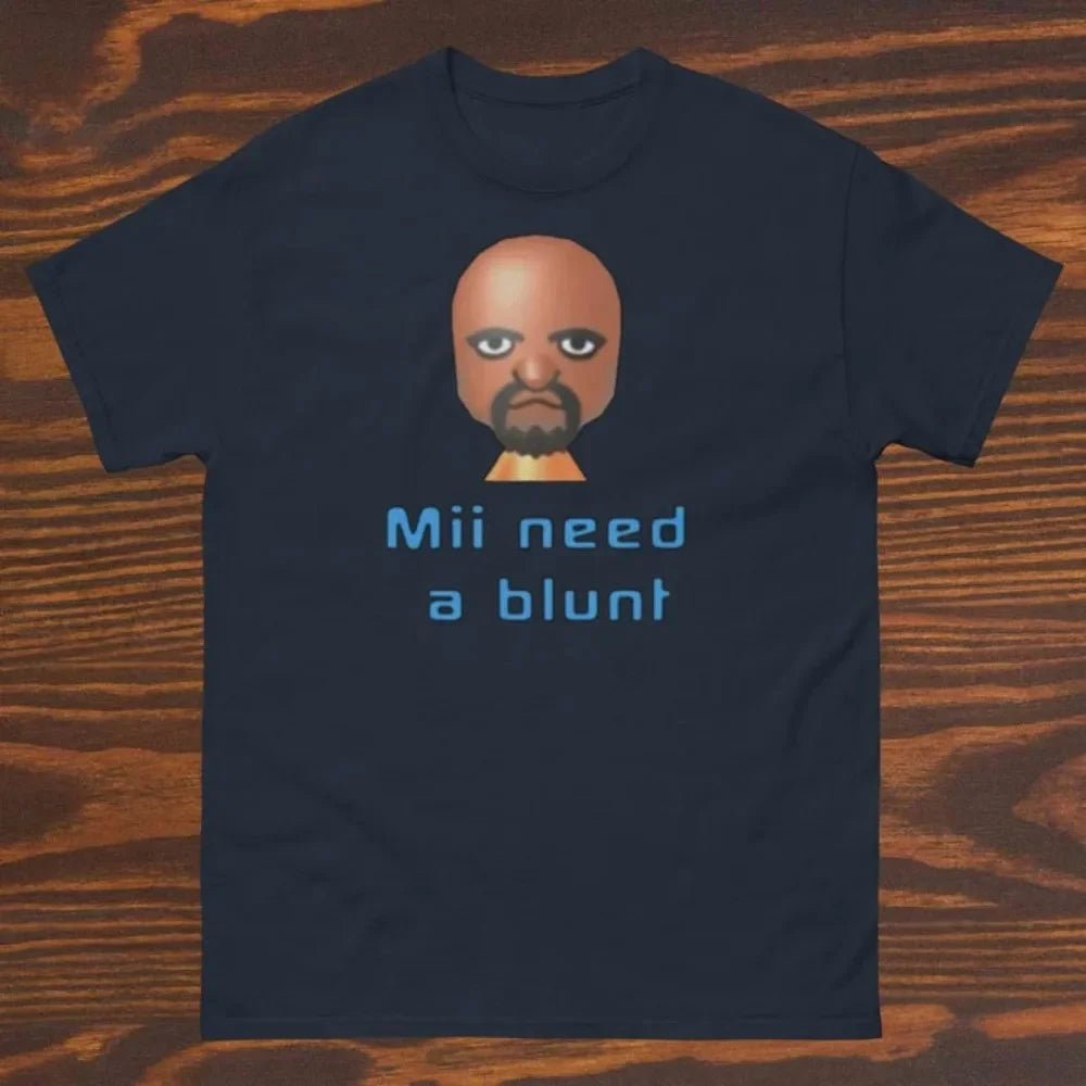 Mii Need A Blunt Retro Shirt Inappropriate Tees Dank Meme Shirt Funny Meme Clothes Round Neck Short-sleeve Simple Style - STAND OUT FLEXSARAH