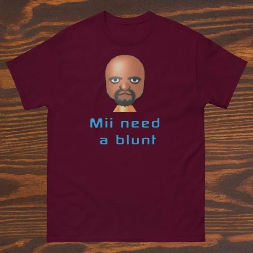 Mii Need A Blunt Retro Shirt Inappropriate Tees Dank Meme Shirt Funny Meme Clothes Round Neck Short-sleeve Simple Style - STAND OUT FLEXSARAH