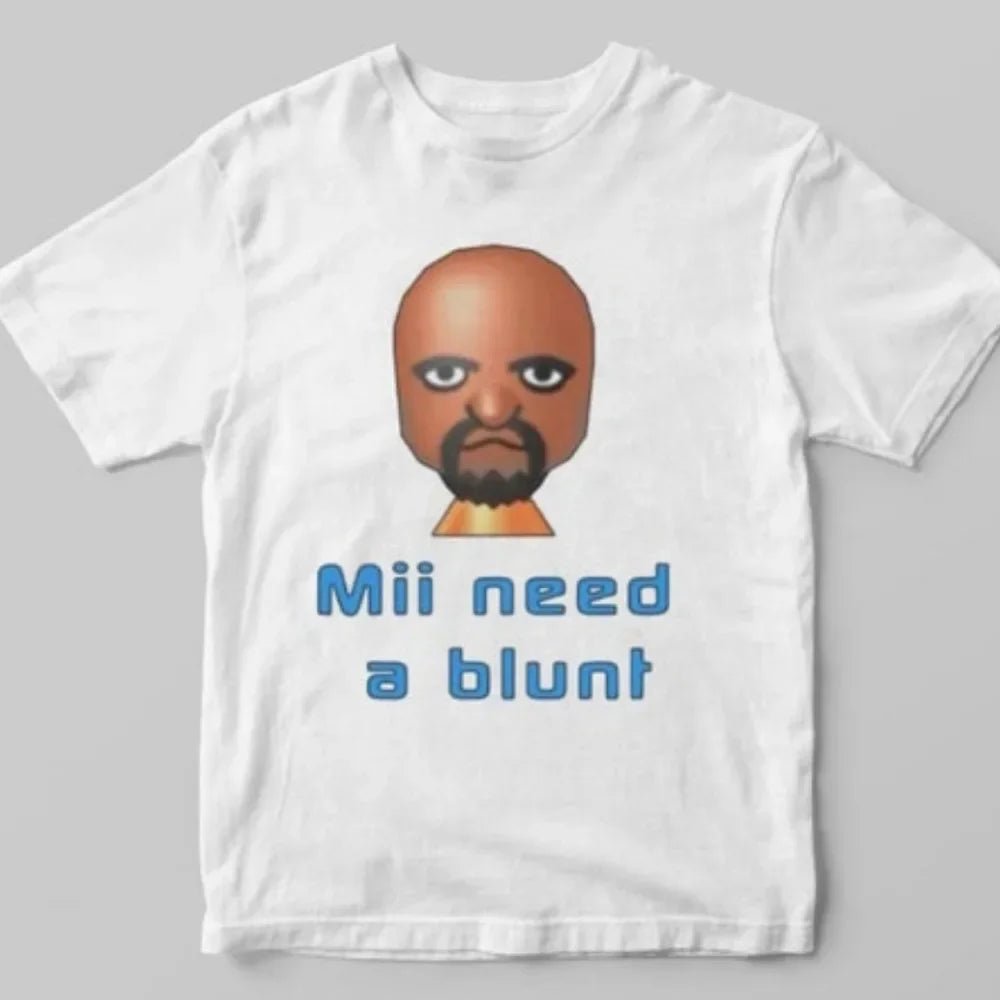 Mii Need A Blunt Retro Shirt Inappropriate Tees Dank Meme Shirt Funny Meme Clothes Round Neck Short-sleeve Simple Style - STAND OUT FLEXSARAH