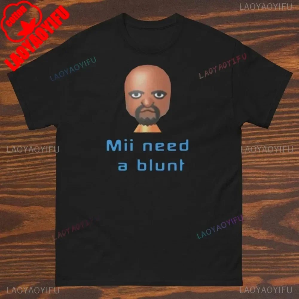 Mii Need A Blunt Retro Shirt Inappropriate Tees Dank Meme Shirt Funny Meme Clothes Round Neck Short-sleeve Simple Style - STAND OUT FLEXSARAH