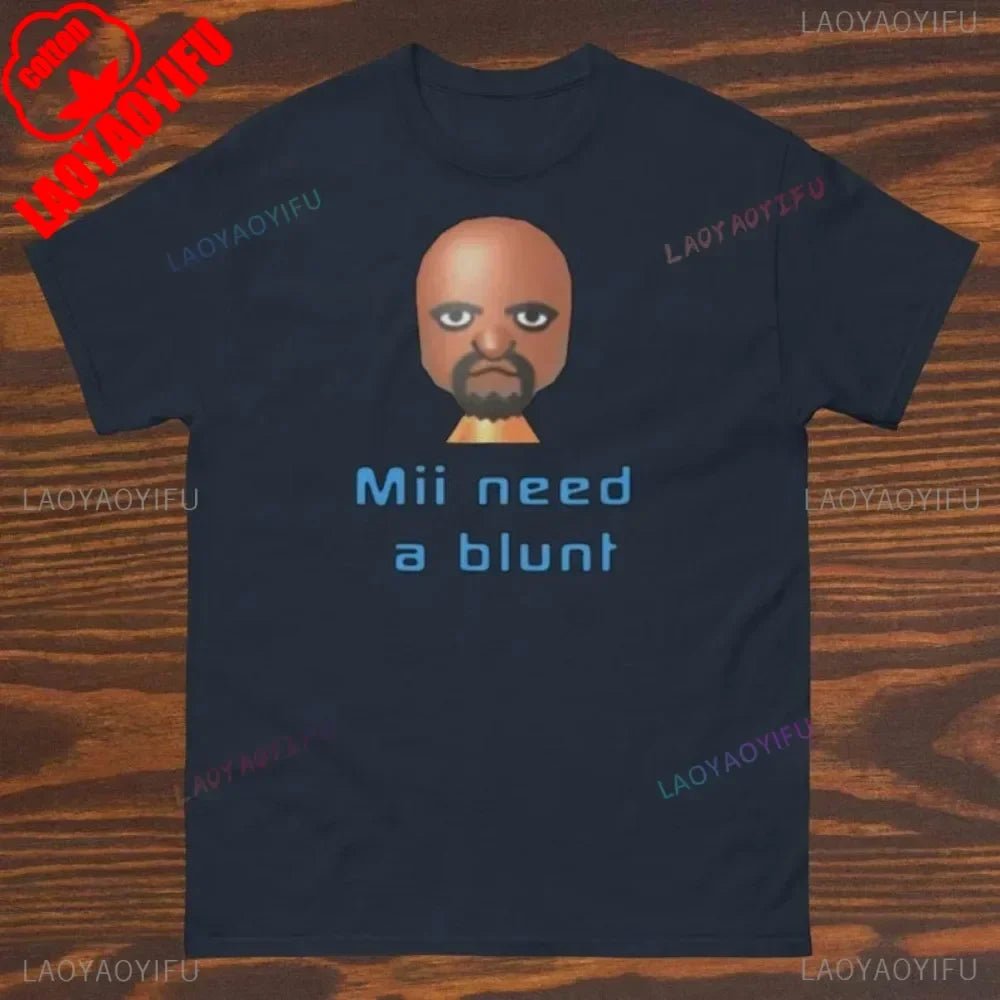 Mii Need A Blunt Retro Shirt Inappropriate Tees Dank Meme Shirt Funny Meme Clothes Round Neck Short-sleeve Simple Style - STAND OUT FLEXSARAH