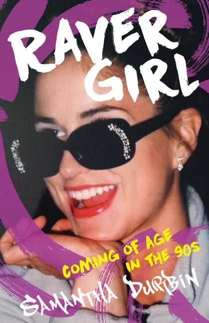 Raver Girl: Coming of Age in the 90s - Paperback - STAND OUT FLEXSARAH