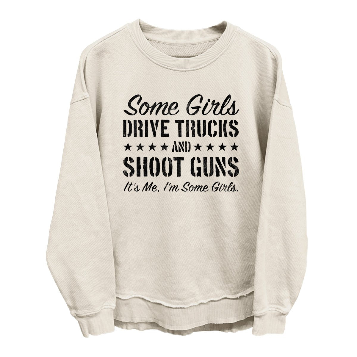 Some Girls Drive Trucks and Shoot Guns - STAND OUT FLEXSARAH